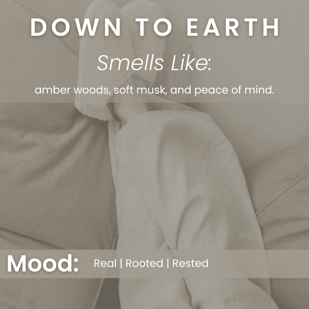 Down to Earth scent mood graphic with soft neutral textures and relaxed styling representing amber woods, soft musk, and rooted calm energy.