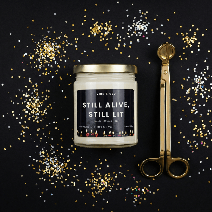 Funny Birthday Gift - Still Alive, Still Lit Soy Candle - Vibe & Glo Candle Studio