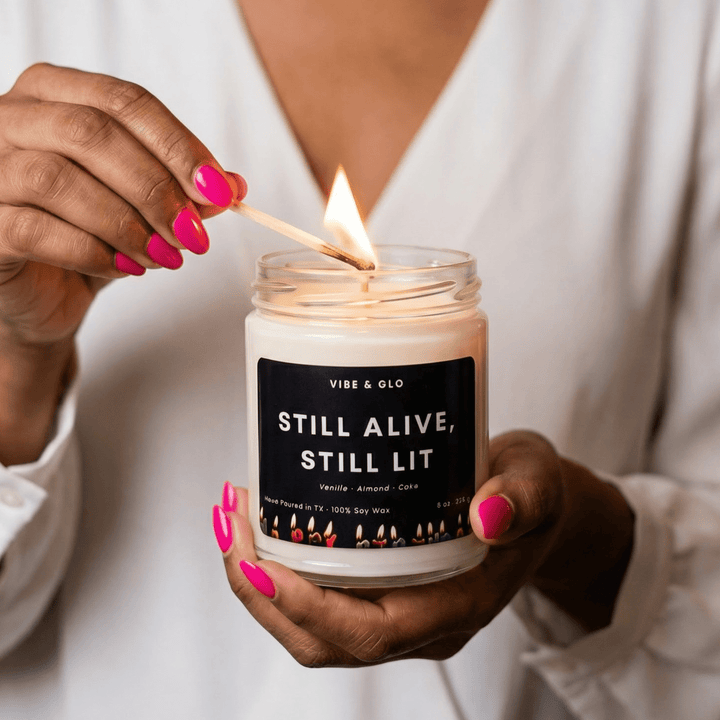 Funny Birthday Gift - Still Alive, Still Lit Soy Candle - Vibe & Glo Candle Studio