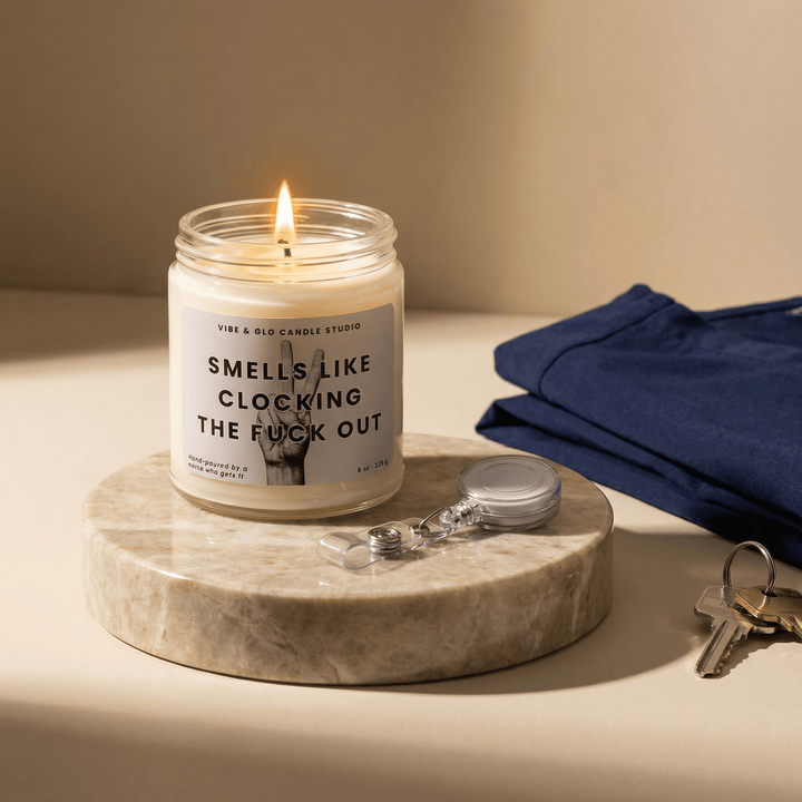 Funny Nurse Gift - Smells Like Clocking the Fuck Out Soy Candle - Vibe & Glo Candle Studio