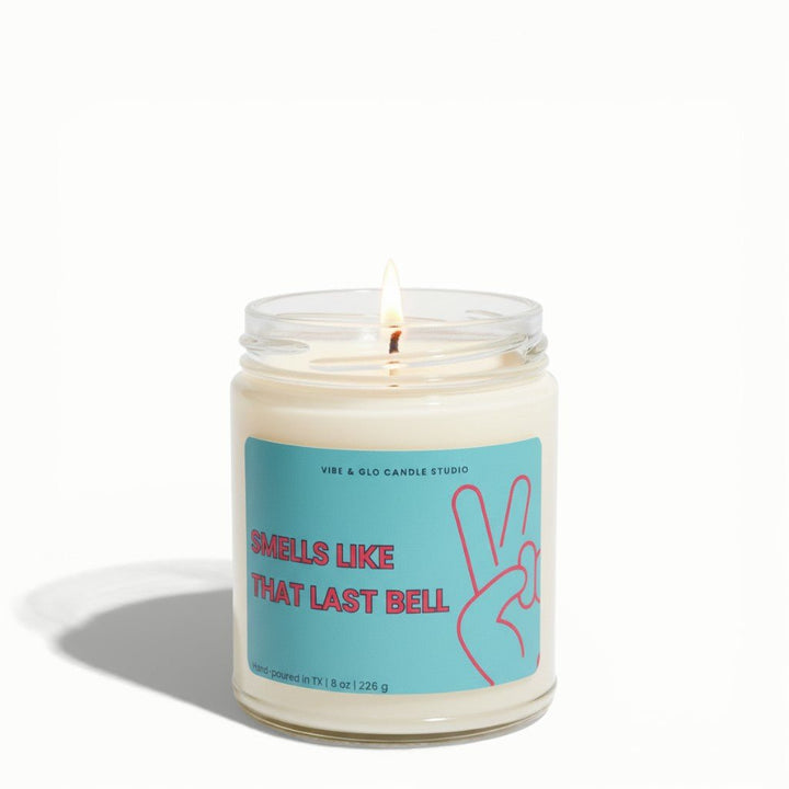 Funny Teacher Gift - Smells Like That Last Bell Soy Candle - Vibe & Glo Candle Studio