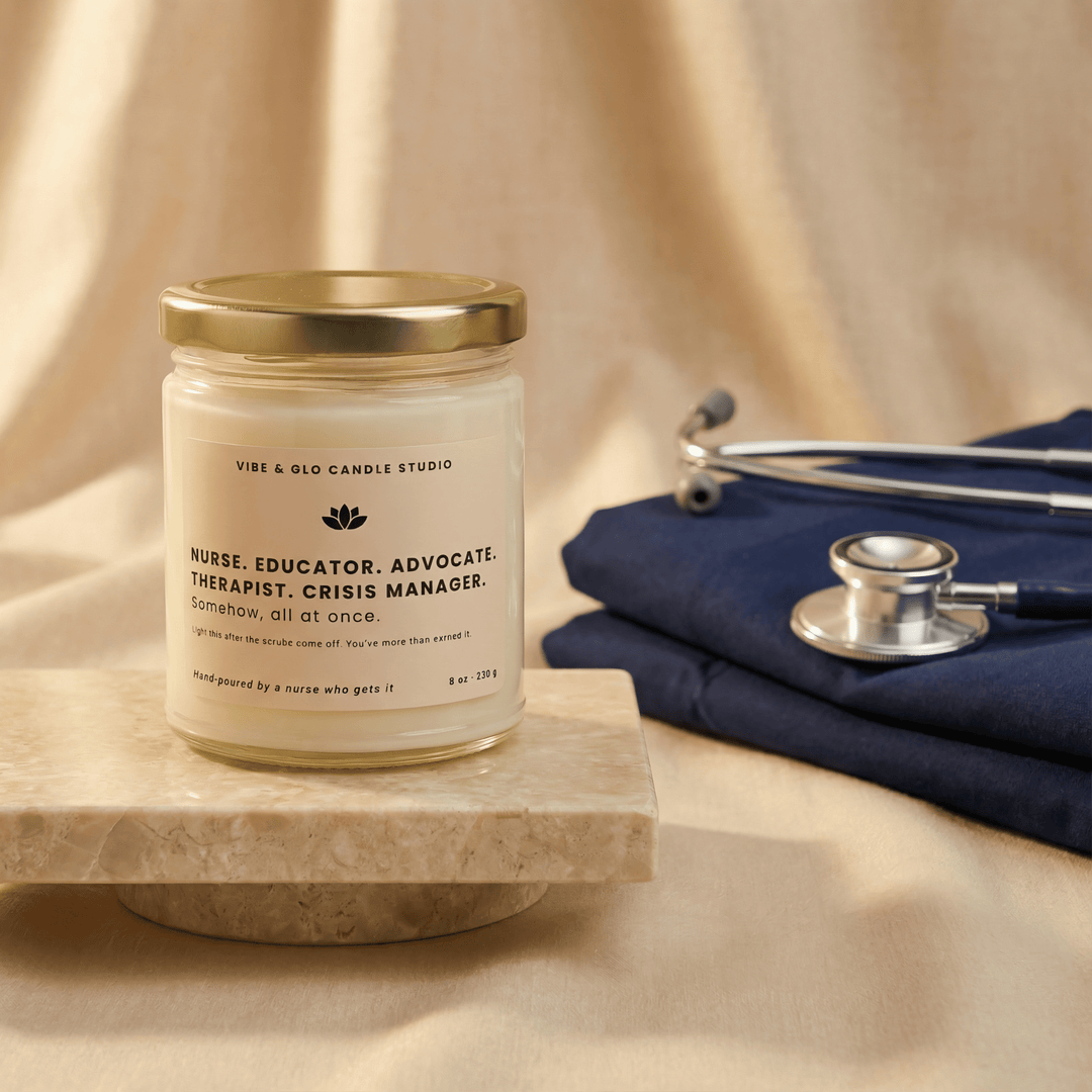 Nurse Appreciation Gift - Nurse. Educator. Advocate. Therapist. Crisis Manager | Soy Candle - Vibe & Glo Candle Studio