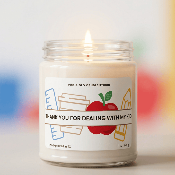teacher thank you candle gift thank you for dealing with my kid soy candle vibe and glo
