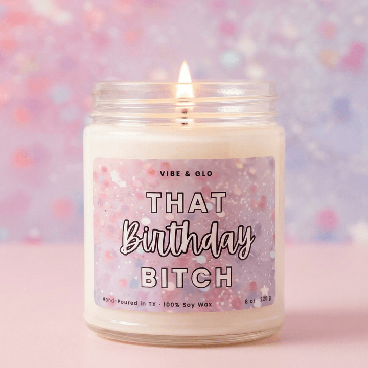 funny birthday candle that birthday bitch colorful label soy candle vibe and glo