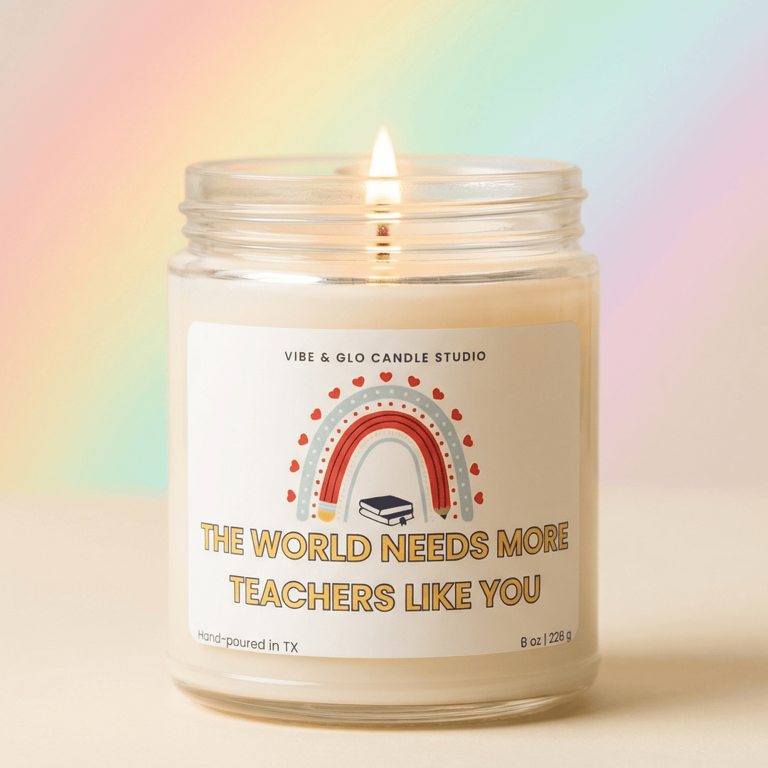 teacher appreciation gift candle the world needs more teachers like you soy candle vibe and glo